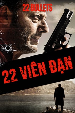 22 Viên Đạn 22 Bullets