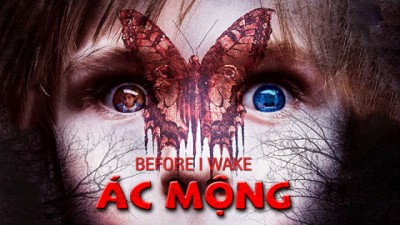 Ác Mộng - Before I Wake