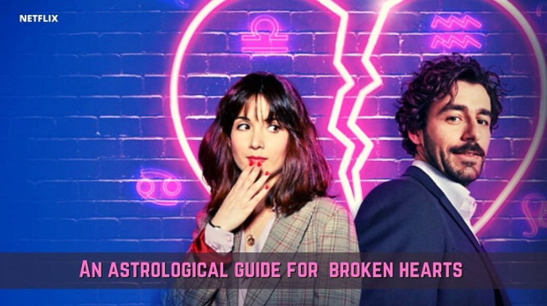 Hướng Dẫn Chiêm Tinh Cho Người Thất Tình (Phần 1) An Astrological Guide For Broken Hearts (Season 1)