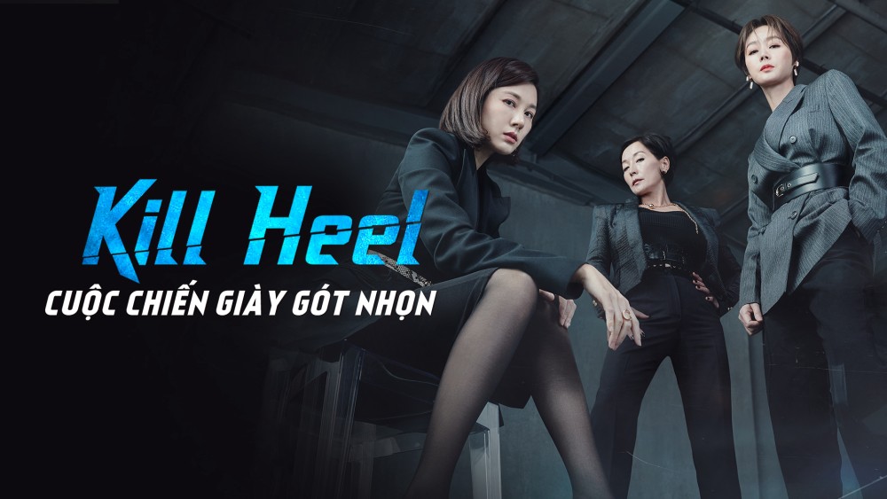 Kill Heel Cuộc Chiến Giày Gót Nhọn Kill Heel